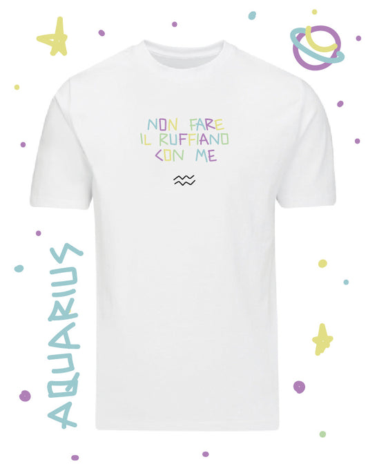 Tshirt "Aquarius" - Non fare il ruffiano con me