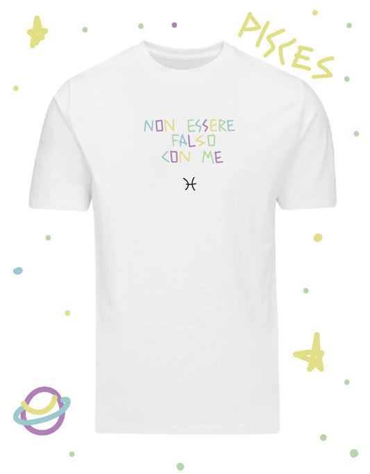 Tshirt "Pisces" - Non essere falso con me