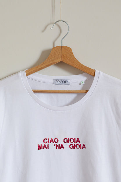Tshirt "ciao gioia mai 'na gioia"